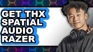 How to Get Thx Spatial Audio Razer - Step by Step