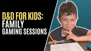 D&D for Kids | The Advantages of Family D&D Sessions