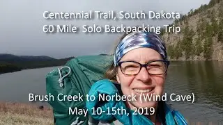Centennial Trail South Dakota 60 Mile Solo Backpack Trip.  Brush Creek to Wind Cave National Park.