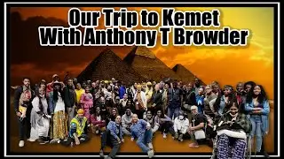 Anthony T Browder: Sacred Landscape of Ancient Egypt Study Tour December 2021 Recap