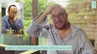 ♟️ ENTRETIEN - Fabien Libiszewski : GMI, les &eacute;checs, c&rsquo;est pour la vie ! (Premi&egrave;re ronde/7) ♟️