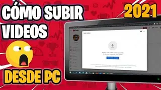 HOW TO UPLOAD A VIDEO TO YOUTUBE CORRECTLY 2021 | HOW TO UPLOAD A VIDEO TO YOUTUBE FROM PC.🚀