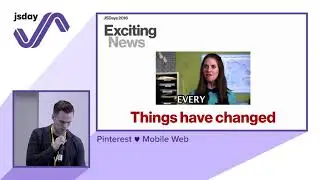 Zack Argyle - Pinterest ❤️ Mobile Web - jsday 2018