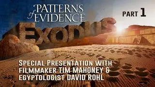 Patterns of Evidence EXODUS - 1 - intro by Filmmaker Tim Mahoney & Egyptologist David Rohl