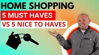 Maximize Your Home Search: How to Create a List of 5 Must Haves and 5 Nice to Haves