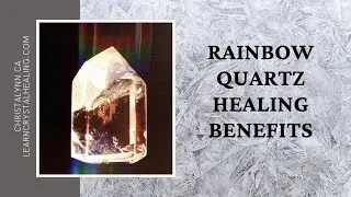 Healing with Rainbow Quartz