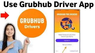 How To Use Grubhub Driver App 2025