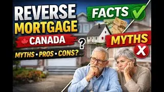 Reverse Mortgages in Canada: The Truth No One Explains
