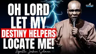 Oh Lord Let My Destiny Helpers Locate Me &ndash; Dangerous Midnight Prayers | Apostle Joshua Selman