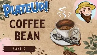 Coffee Bean - NEW UPDATE!! - Solo Play, Vanilla PlateUp! I Part 03