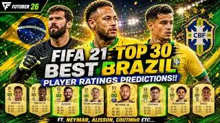 FIFA 21 | TOP 30 BEST BRAZIL PLAYER RATINGS!! FT. NEYMAR, ALISSON, COUTINHO ETC... (FIFA 21)