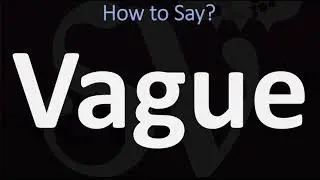 How to Pronounce Vague? (CORRECTLY)