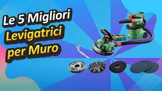 Le 5 Migliori Levigatrici per Muro