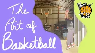 The Art of Basketball | Hoop n' Talk ep. 1
