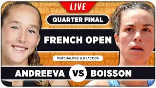 ANDREEVA vs BOISSON &bull; French Open 2025 QF &bull; LIVE Tennis Watchalong