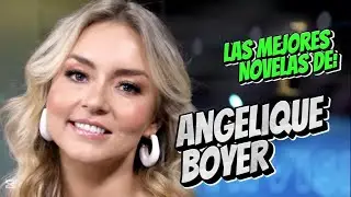 TOP Mejores telenovelas de Angelique Boyer #top #novelas #mexico #actriz