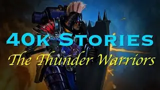 40k Stories: The Thunder Warriors