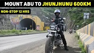 MOUNT ABU TO JHUNJHUNU 600KM NON STOP IN 12 HRS | EP-07 | HONDA CB 350 2024