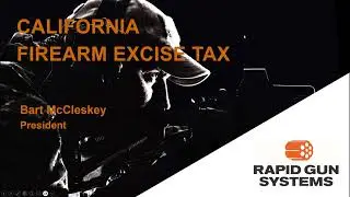 California Firearm Excise Tax (FET) - Rapid Gun Systems