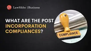 What are the post incorporation compliances?