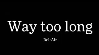 Del-Air - Way Too Long