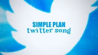 Simple Plan - Twitter Song (Lyric Video)