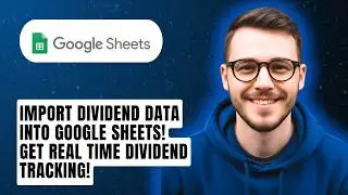 How To Import Dividend Data Into Google Sheets! Get Real Time Dividend Tracking! [2026 Guide]