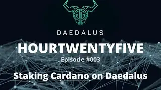 How To Stake Cardano - HourTwentyFive #003 - Daedalus, Cardano, Ledger Wallets