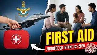 ​Airforce Phase 2 GD Topic: First Aid (प्राथमिक चिकित्सा) | Best Intro & Points | Intake 02/2026