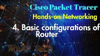4.#BasicConfiguration #router #ciscopackettracer  Hands-On Networking #mraptech #packettracer