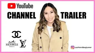 LUXHANDBAGLOVER | Channel Trailer