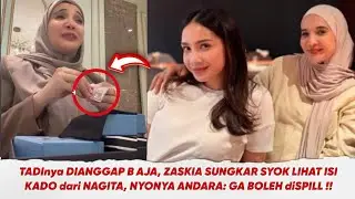 TAK BOLEH diSPILL, TERBONGKAR KADO NAGITA untuk ZASKIA SUNGKAR! ZASKIA SAMPAI SYOK TAK MENYANGKA