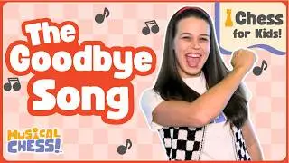 The Musical Chess Goodbye Song for Young Learners