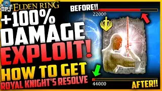 Elden Ring: +100% DAMAGE EXPLOIT - This is OP - How To Get Royal Knight's Resolve - Complete Guide