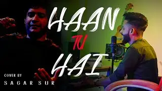 Haan Tu Hain | Unplugged Cover | Sagar Sur | Kk | Pritam | Jannat | Emraan Hashmi