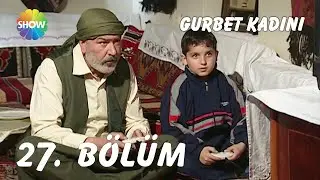 Gurbet Kadını 27. Bölüm | FULL HD