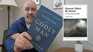 Disciplines of a Godly Man (and Heaven Taken by Storm)