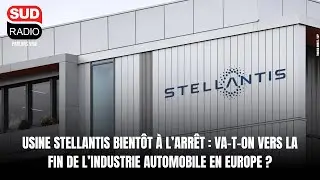 Stellantis : va-t-on vers la fin de l'industrie automobile en Europe ?