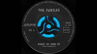 Makin' my mind up* / The Turtles.