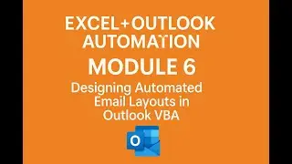 📘 Module 6 | Designing Automated Email Layouts in Outlook VBA