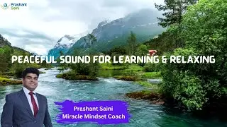 Ambient Meditative Sound for Learning & Relaxing | Music for Concentration | Prashant Saini |