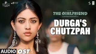 Durga'S Chutzpah OST | The Girlfriend | Rashmika | Dheekshith | Prashanth R Vihari