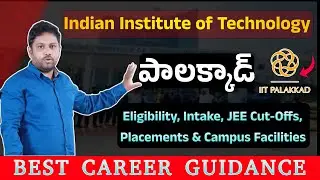 IIT Palakkad 2026 | Eligibility, Intake, JEE Cut-Offs, Placements & Campus Facilities