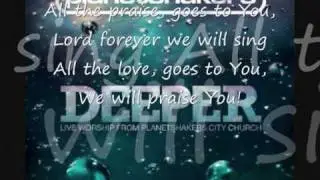 All The Praise - Planetshakers w/ lyrics
