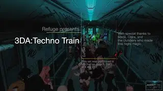3DA:Techno Train DJ set