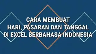 Cara Membuat Hari, Pasaran dan Tanggal di Excel Berbahasa Indonesia