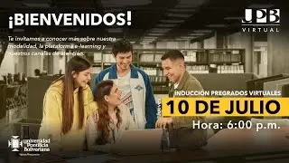 Jornada de inducci&oacute;n Pregrados virtuales | UPB Virtual 2025-2
