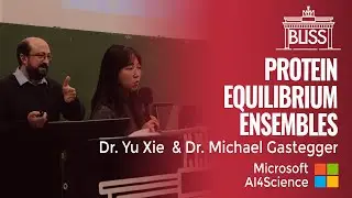 Protein Equilibrium Ensembles | Dr. Yu Xie, Dr. Michael Gastegger, Microsoft AI4Science | BLISS e.V.