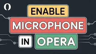 How to Enable Microphone in Opera [GUIDE]