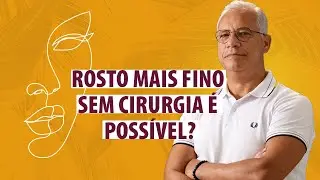 &Eacute; poss&iacute;vel AFINAR o ROSTO sem CIRURGIA PL&Aacute;STICA? | Dr Carlos Fernando Neves